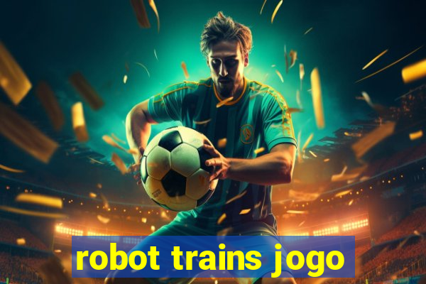 robot trains jogo